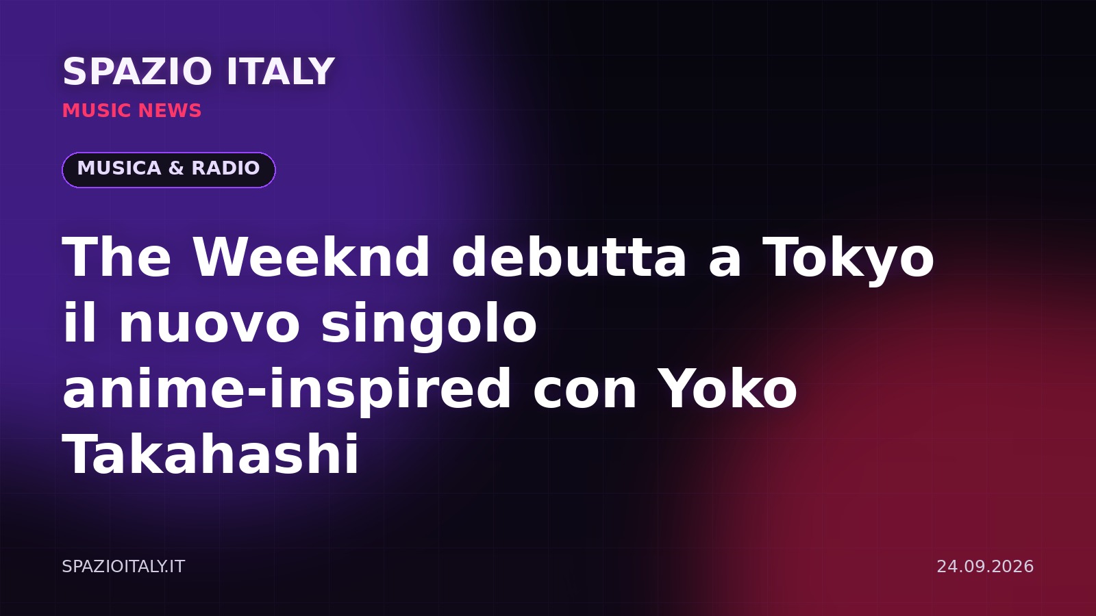 The Weeknd debutta a Tokyo il nuovo singolo anime-inspired con Yoko Takahashi